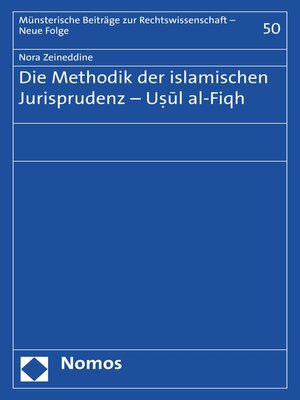 cover image of Die Methodik der islamischen Jurisprudenz--Usul al-Fiqh